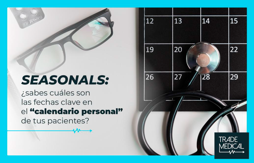 𝐒𝐞𝐚𝐬𝐨𝐧𝐚𝐥𝐬: ¿sabes cuáles son las fechas clave en el “calendario personal” de tus pacientes?